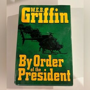 Hardcover Book: By Order of The President - W.E.B. Griffin